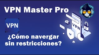 Navegar sin restricciones con VPN Master Pro  VPN Gratuito [upl. by Eeimaj973]