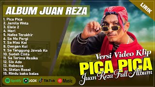 PICA PICA  JUAN REZA FULL ALBUM LIRIK  JAMILA WETA  ELELE 2  LAGU POP TIMUR TERPOPULER 2024 [upl. by Nordna891]