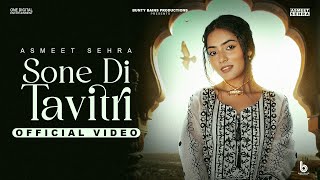 SONE DI TAVITRI  Asmeet Sehra  Jashan Inder  Latest punjabi Songs 2023 [upl. by Ynnep]