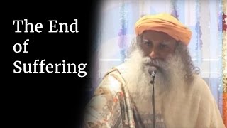 The End of Suffering  Sadhguru [upl. by Kraska]