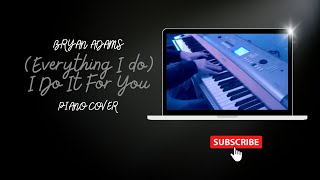 Everything I Do I Do It For You  piano cover [upl. by Raknahs]