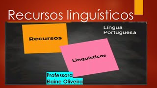 Recursos Linguísticos Profª Elaine Oliveira [upl. by Winthrop]