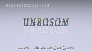 unbosom  pronunciation  Examples in sentences and phrases [upl. by Anerul]