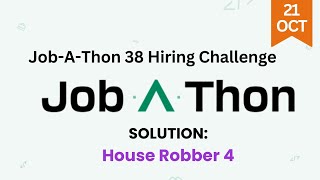 House Robber 4  GFG JobAThon 38 Hiring Challenge  GFG jobathon solution [upl. by Kilian]