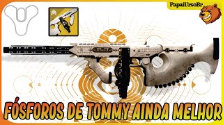 DESTINY 2 │ FOSFOROS DE TOMMY BUFADA E MUITO FORTE [upl. by Anuahsed238]