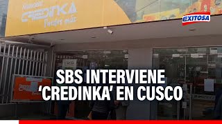 🔴🔵Financiera Credinka SBS intervino sucursales de Cusco tras deterioro de solvencia económica [upl. by Ut882]