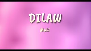 Dilaw  Maki Lyrics [upl. by Nevuer]