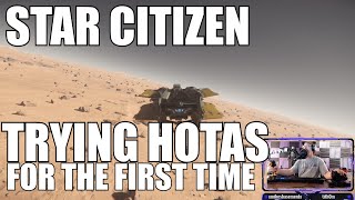 I got a HOTAS for Star Citizen Lets give it a try on Daymar in a small ship [upl. by Ianej867]