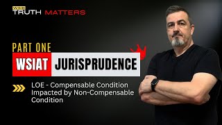 WSIAT Jurisprudence  Part One  LOE Compensable Condition Impacted by Non Compensable Condition [upl. by Eslehc]