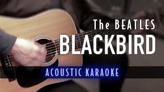 BLACKBIRD  The BEATLES Acoustic KARAOKE Guitar cover Lyrics ブラックバード  ビートルズ カラオケ ギター弾き方弾き語り歌詞 [upl. by Ahsuoj]