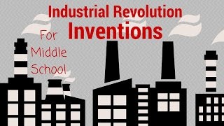 The Inventors of the Industrial Revolution For Middle School [upl. by Anoy224]