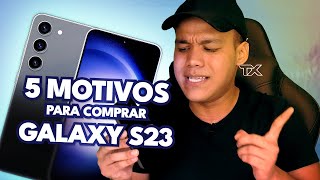 5 MOTIVOS para você COMPRAR O GALAXY S23 em 2024  PODEROSO e COMPACTO SAMSUNG [upl. by Ecerahs768]