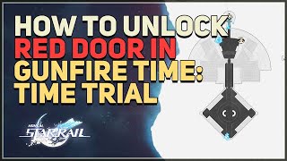 How to unlock Red Door in Gunfire Time Time Trial Honkai Star Rail [upl. by Anitreb]