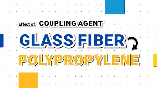 Optimum properties in PPGF composite by using these coupling agents [upl. by Caiaphas]