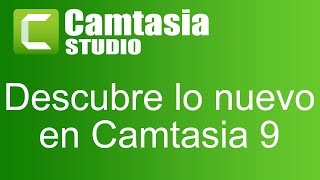 01 Descubriendo el NUEVO Techsmith Camtasia Studio 9 [upl. by Plumbo665]