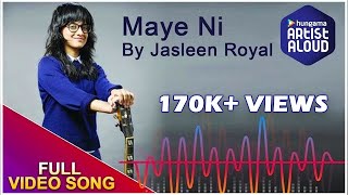 Maye Ni Official Video Song  Jasleen Royal  Latest Hindi Song  Artist Aloud [upl. by Tung]