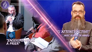 quotEnseignenous à prierquot  quotL’attente activequot avec Ruben de Abreu [upl. by Lach]