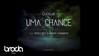 Djodje  Uma Chance feat Ricky Boy amp Loony Johnson Audio [upl. by Thornton]