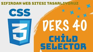 Ders 40  Child Selector  CSS  SIFIRDAN WEB SİTESİ YAPIMI  FrontEnd Eğitimi [upl. by Lekar970]