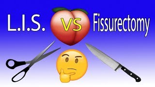 LIS vs Fissurectomy Some context for ahole surgery QampA part 3 [upl. by Anjanette]