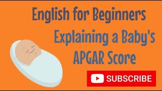 English for Nurses Explaining a Babys APGAR Score [upl. by Delaryd556]