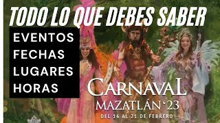 CARNAVAL DE MAZATLAN 2023 TODO LO QUE DEBES SABER EVENTOS FECHAS LUGARES Y HASTA CHISMESITOS [upl. by Cornish]