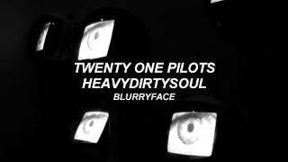 twenty one pilots HeavyDirtySoul Lyrics [upl. by Camilo679]