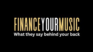 Finance Your Music What They Say Behind Your Back [upl. by Reyna864]