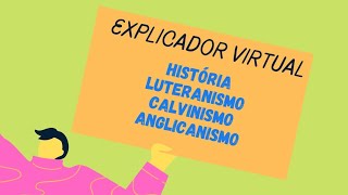 Luteranismo Calvinismo e Anglicanismo  História [upl. by Yovonnda]