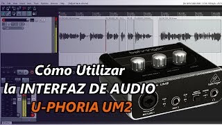 👉 Cómo Conectar la Interfaz de AUDIO Behringer UPHORIA UM2 [upl. by Inaffit412]