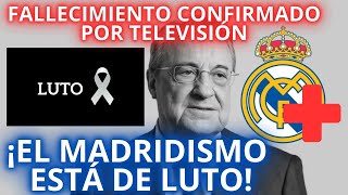 ¡EL MADRIDISMO ESTÁ DE LUTO FALLECIMIENTO CONFIRMADO POR TELEVISIÓN [upl. by Joeann]