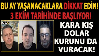 BU AY YAŞANACAKLARA DİKKAT EDİN 3 EKİM TARİHİNDE BAŞLIYOR KARA KIŞ DOLAR KURUNU DA VURACAK [upl. by Ylime]