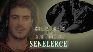 Kerim Tekin Feat Afe Project  Senelerce [upl. by Edra]