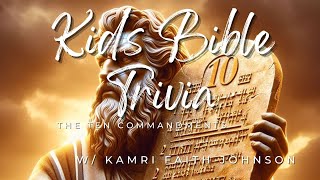 Kids Bible Trivia The Ten Commandments w Kamri [upl. by Ybrik]