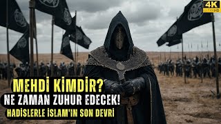 Mehdi Kimdir Ne Zaman Gelecek Hadislerle İslamın Son Devri [upl. by Tahmosh]