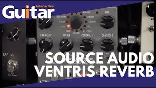 Source Audio Ventris Reverb Pedal  Review [upl. by Leirda]