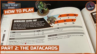 HOW TO PLAY KILL TEAM  PART 2 The Datacards  Warhammer 40k Kill Team Rules Series Data Cards [upl. by Naashom]