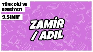 9 Sınıf Türk Dili ve Edebiyatı  Zamir Adıl  2022 [upl. by Abad]