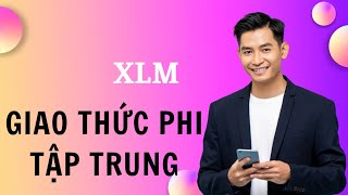 Stellar Lumens XLM  Một giao thức phi tập trung dành cho việc chuyển đổi tiền kỹ thuật số [upl. by Hayikat]