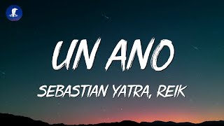 Sebastián Yatra Reik  Un Año LetraLyrics [upl. by Ayikat]