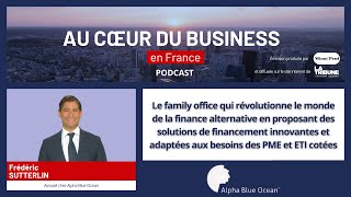 ALPHA BLUE OCEAN  Le family office qui révolutionne le monde de la finance [upl. by Ellary]