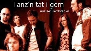 Ausseer Hardbradler  Tanzn tat i gern Lyrics  Musik aus Österreich mit Text [upl. by Inad]