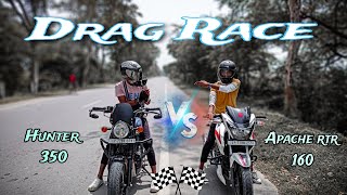 Drag race  HUNTER 350 VS APACHE RTR 160  😱😱 [upl. by Avner]