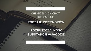 Rodzaje roztworów Rozpuszczalność substancji w wodzie [upl. by Hgieliak863]