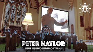 Peter Naylor  Hull Fishing Heritage Talks [upl. by Mauldon]