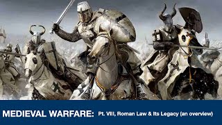 Medieval Warfare pt VIII Roman Law and its Legacy an overview [upl. by Sillyhp453]