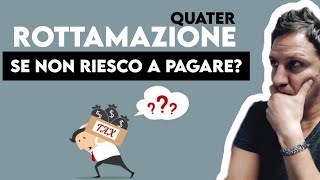 ROTTAMAZIONE QUATER Se non riesco a pagare Scopri CONTITU [upl. by Nad990]