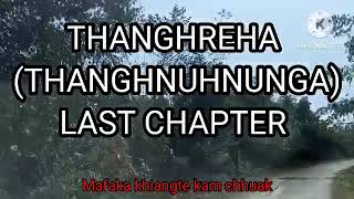 THANGHREHA Thanghnuhnunga LAST CHAPTER Mizo Story Audio [upl. by Sibley623]