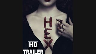 HEX Official Trailer 2018 Horror Movie Full HD [upl. by Aerb813]