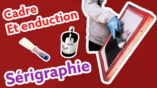 Apprendre la sérigraphie EP2  choisir un cadre et le préparer pour sérigraphier [upl. by Aihsetel]